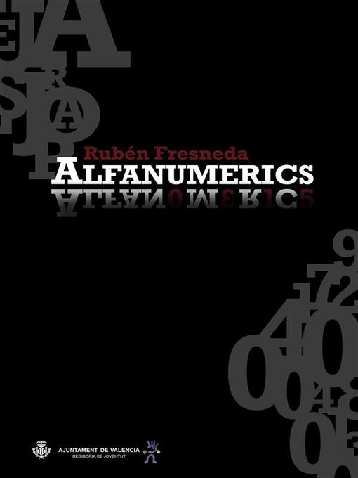 Title details for Alfanumerics. Centro de Juventud Campoamor by Rubén Fresneda - Available